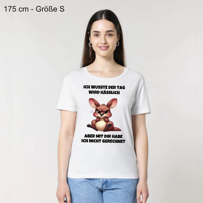 Der Tag wird hässlich - Organic Women's Shirt (personalisierbar)